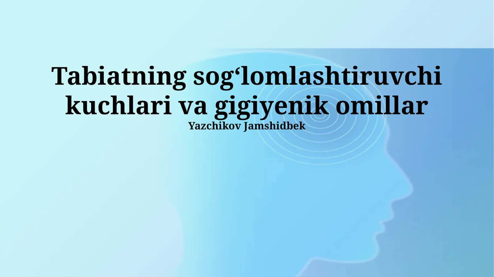 Tabiatning sogʻlomlashtiruvchi kuchlari va gigiyenik omillar