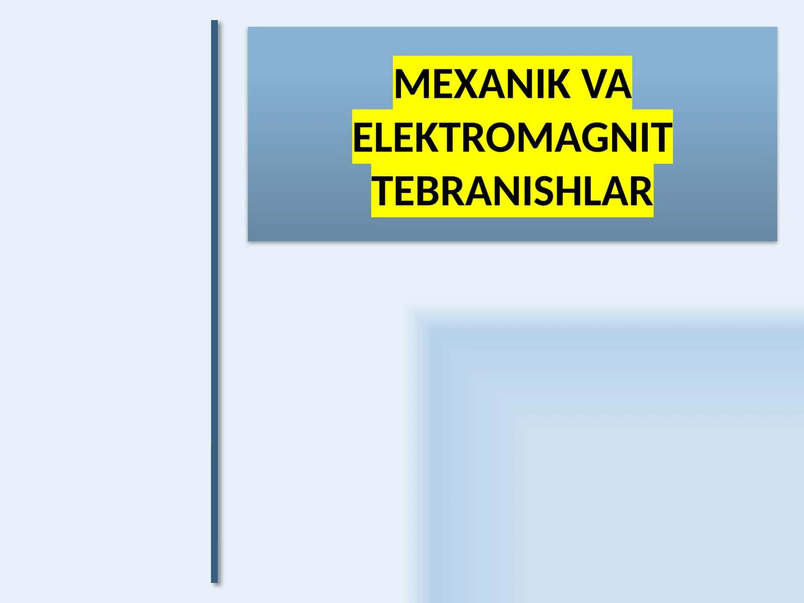 Mexanik va elektr magnit tebranishlar