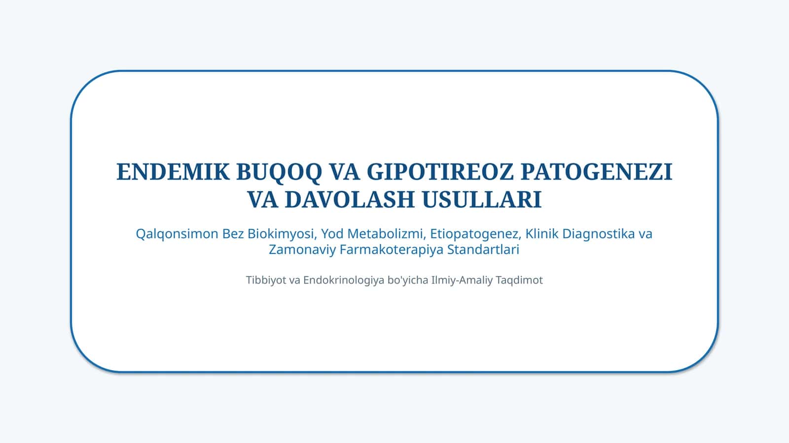 Endemik buqoq va gipotireoz: patogenezi va davolash — 15 slayd