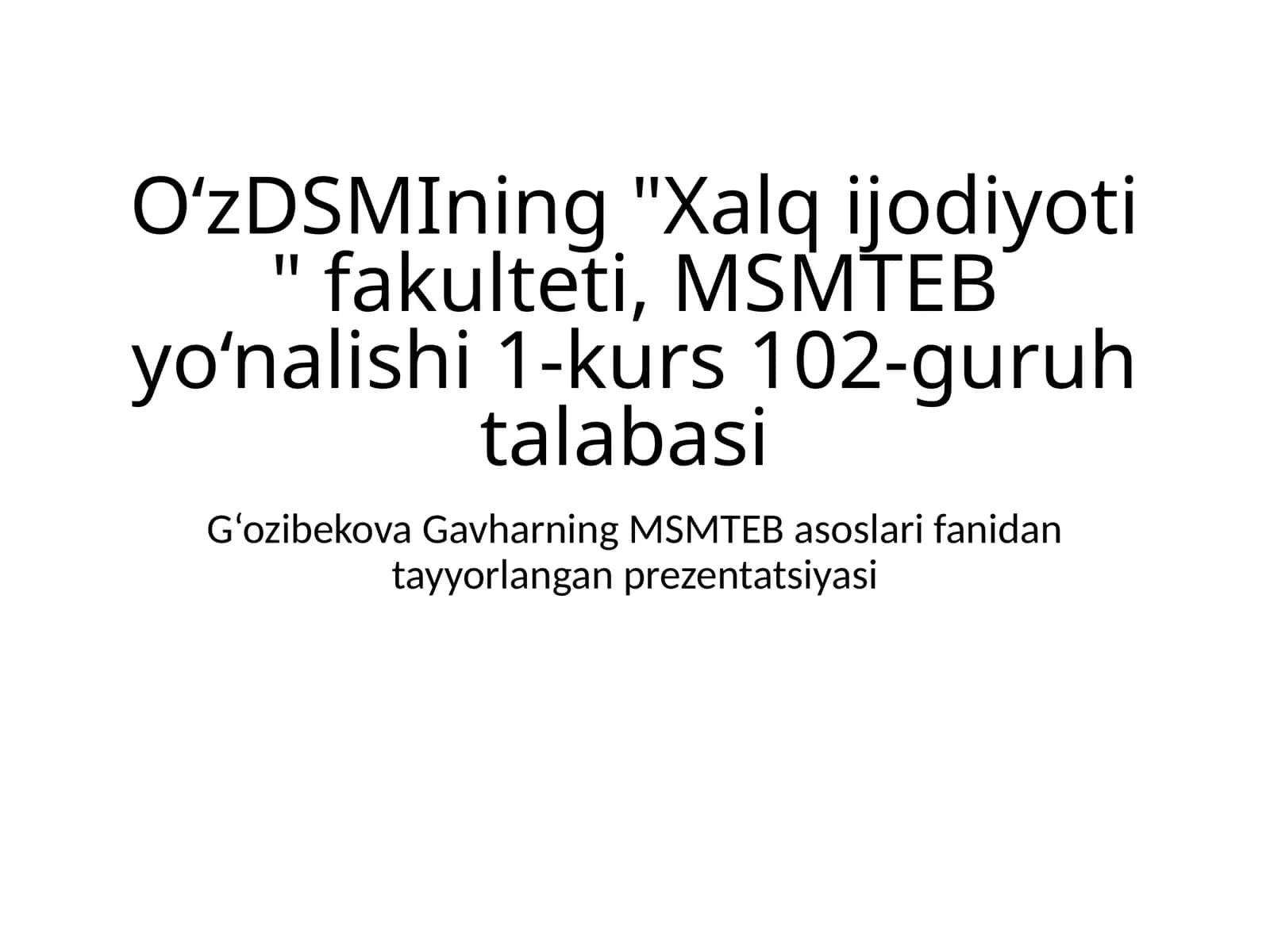 MSMTEB asoslari fanidan tayyorlangan prezentatsiyasi