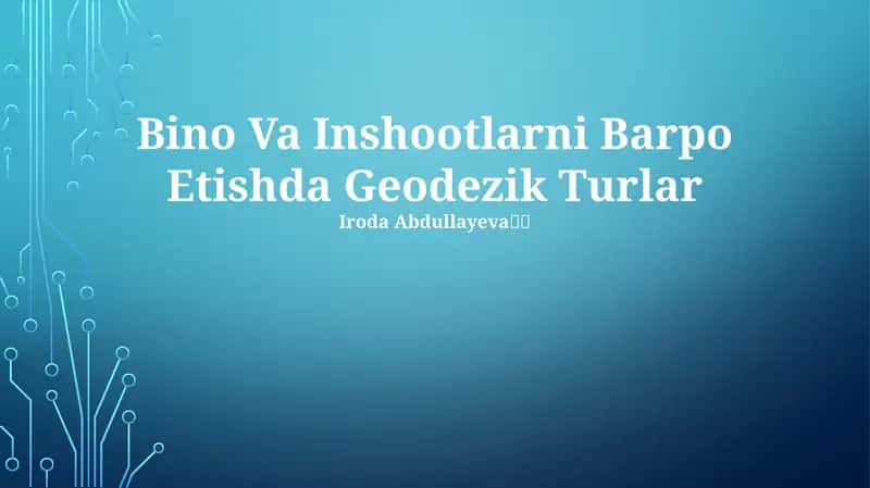 Bino Va Inshootlarni Barpo Etishda Geodezik Turlar