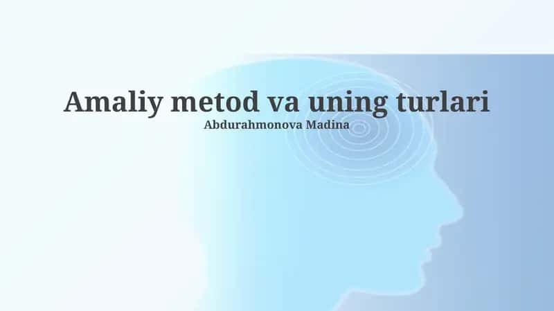 Amaliy metod va uning turlari