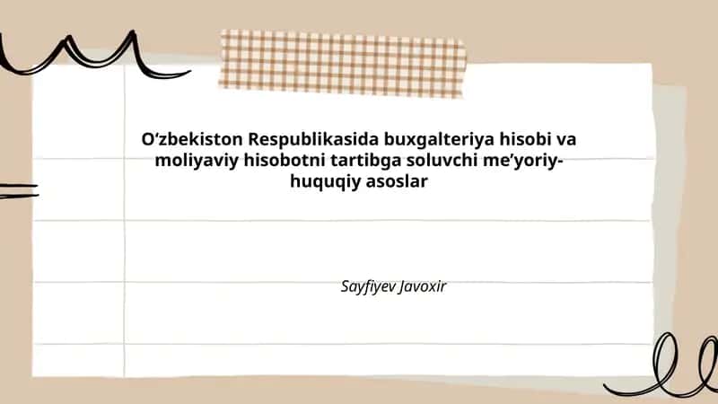 O‘zbekiston Respublikasida buxgalteriya hisobi va moliyaviy hisobotni tartibga soluvchi me’yoriy-huquqiy asoslar