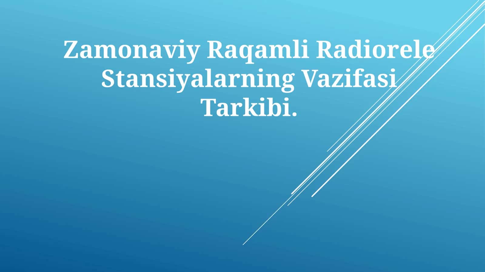 Zamonaviy Raqamli Radiorele Stansiyalarning VazifasiTarkibi