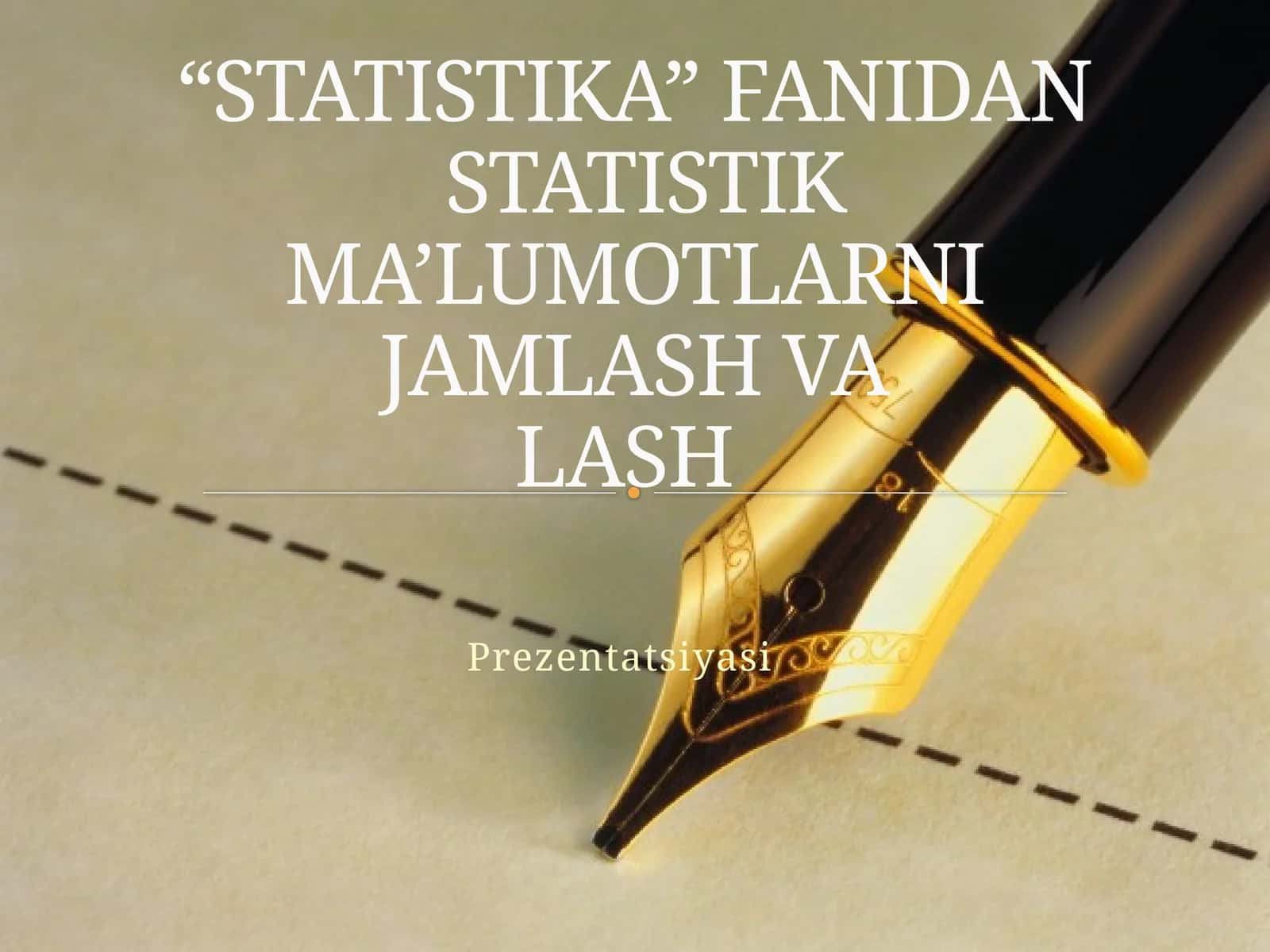 STATISTIKA MA’LUMOTLARNI JAMLASH VA GURUHLASH