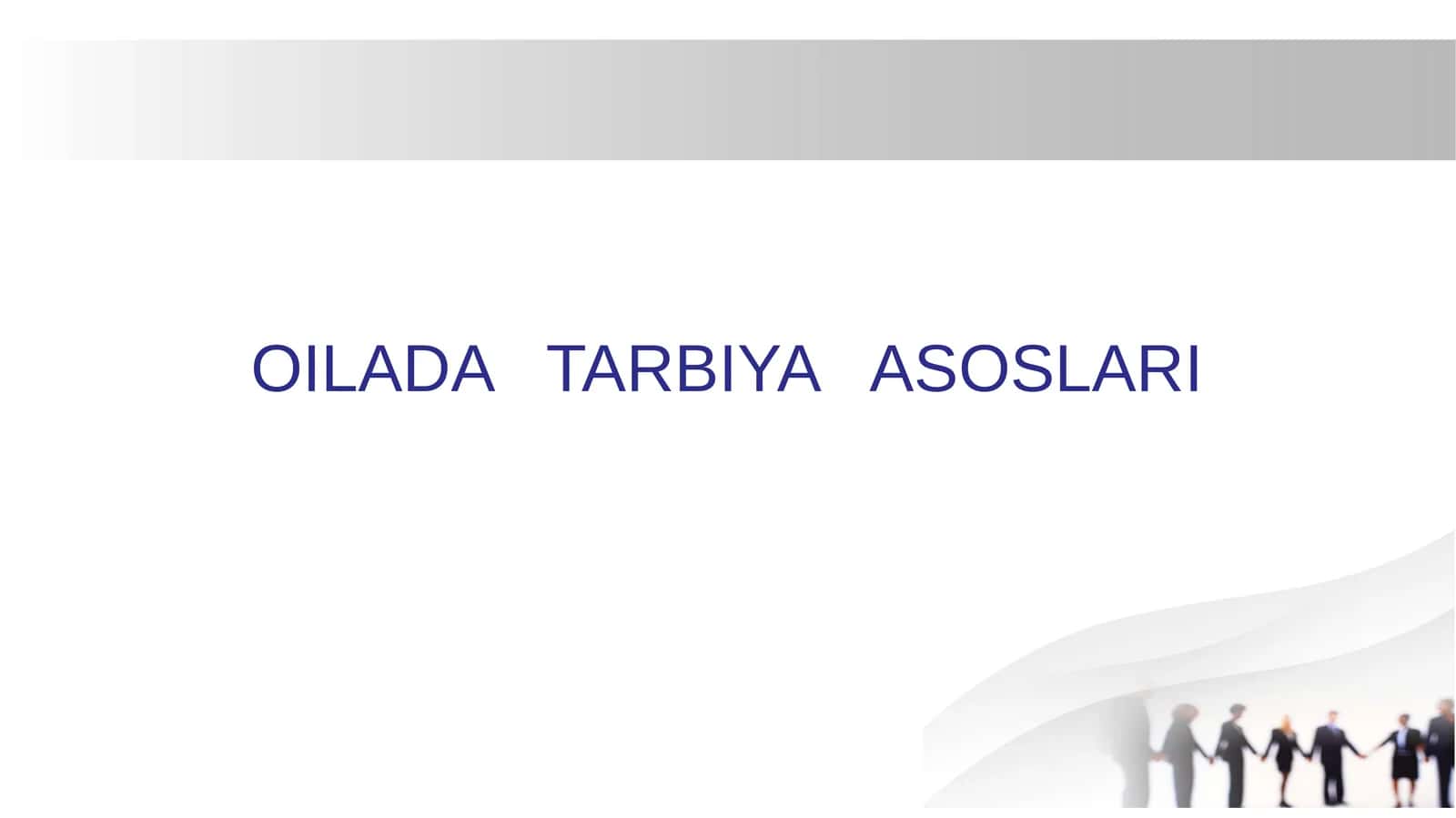OILADA TARBIYA ASOSLARI