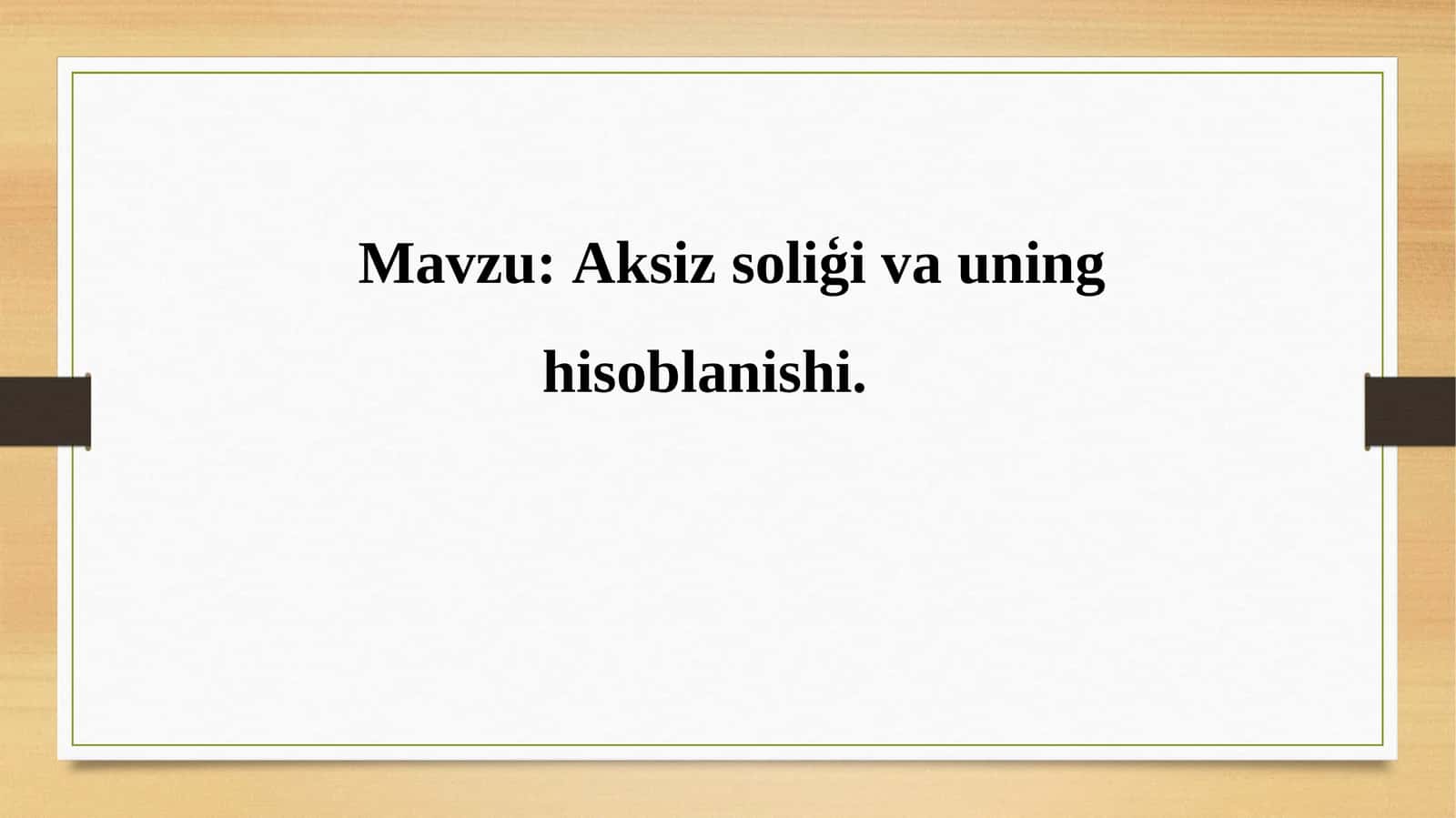 Aksiz soliģi va uning hisoblanishi