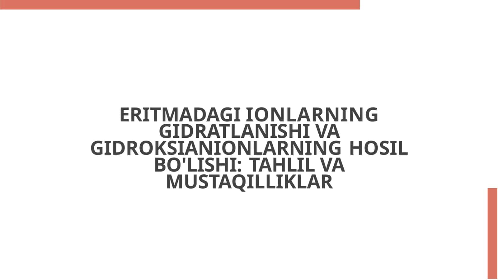 ERITMADAGI IONLARNING GIDRATLANISHI VAGIDROKSIANIONLARNING HOSIL BO'LISHI: TAHLIL VAMUSTAQILLIKLAR