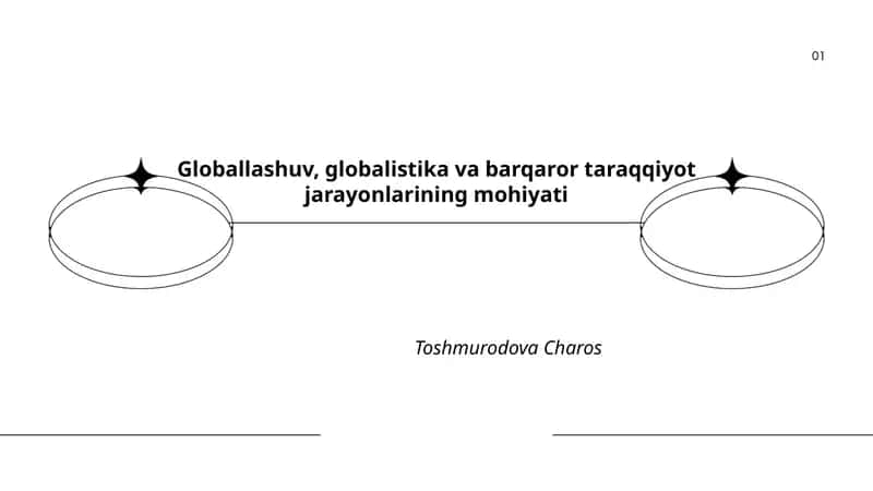 Globallashuv, globalistika va barqaror taraqqiyot jarayonlarining mohiyati