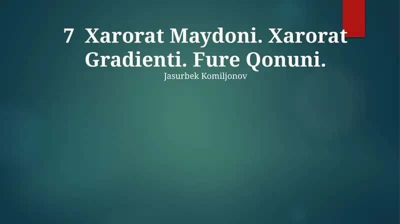 Xarorat Maydoni. Xarorat Gradienti. Fure Qonuni.