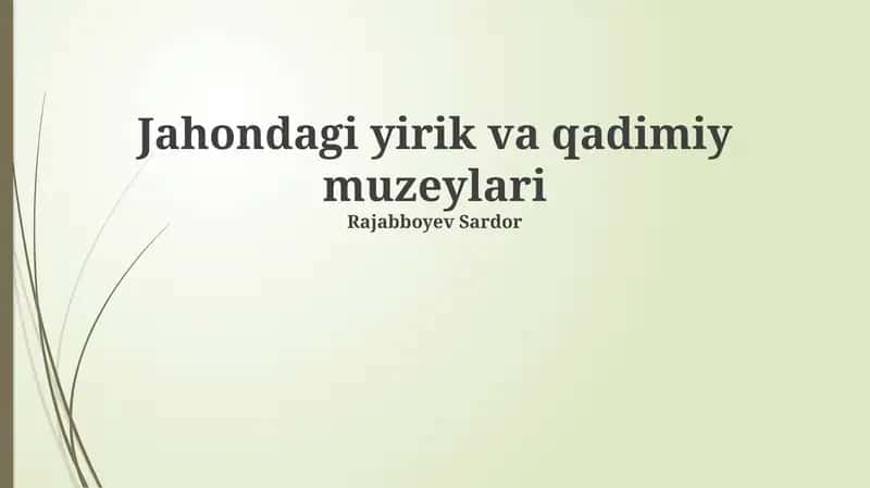 Jahondagi yirik va qadimiy muzeylari