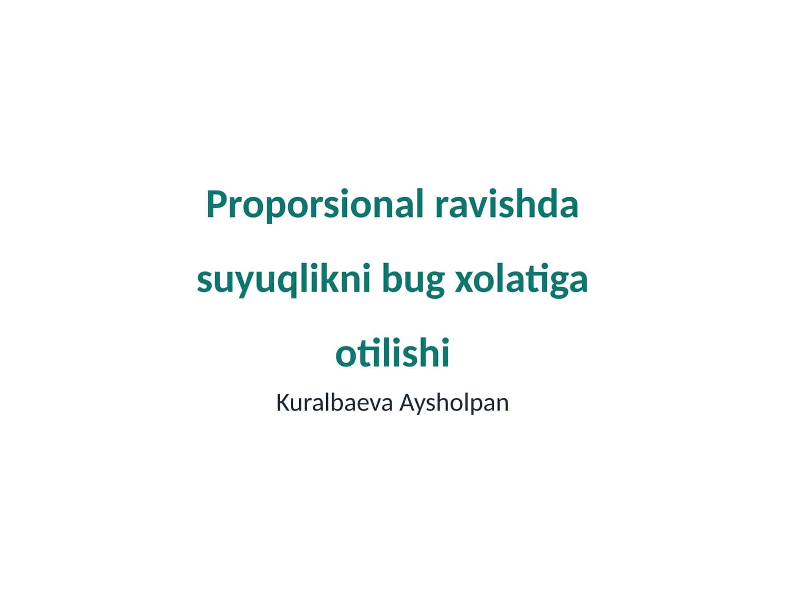 Proporsional ravishda suyuqlikni bug xolatiga otilishi