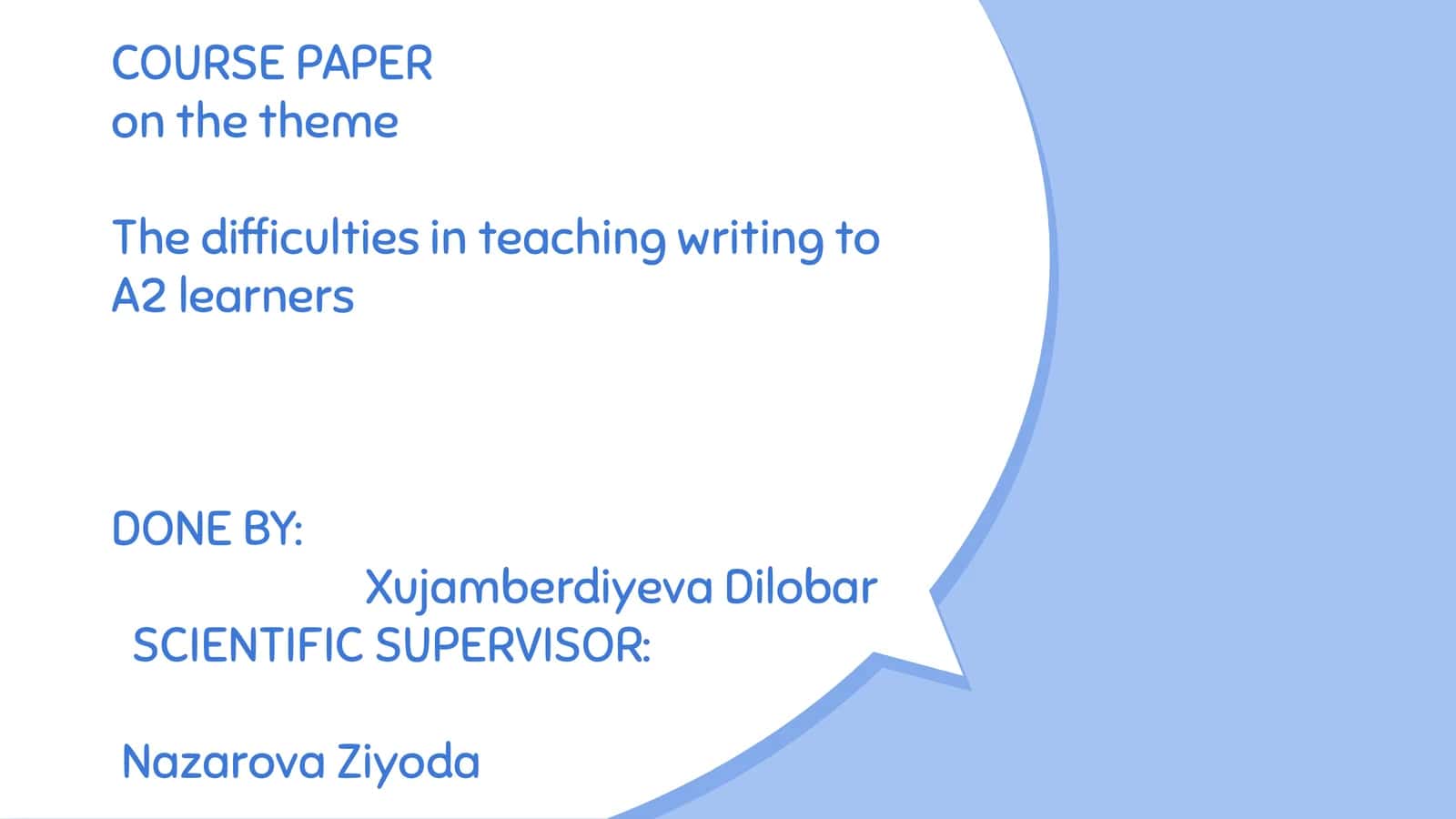Kurs ishi: Uchit Writingni A2 darajadagi o'quvchilarga (COURSE PAPER on the theme The difficulties in teaching writing to A2 learners)