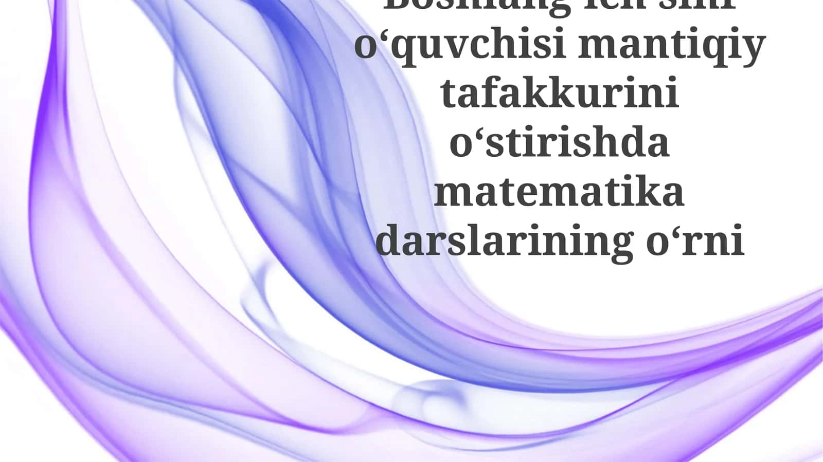 Boshlang'ich sinf o'quvchilarining mantiqiy fikrlash qobiliyatlarini shakllantirish usullari