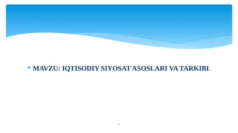 IQTISODIY SIYOSAT ASOSLARI VA TARKIBI