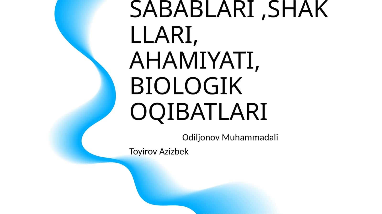 MUTATSIYALAR SABABLARI,SHAKLLARI, AHAMIYATI, BIOLOGIK OQIBATLARI
