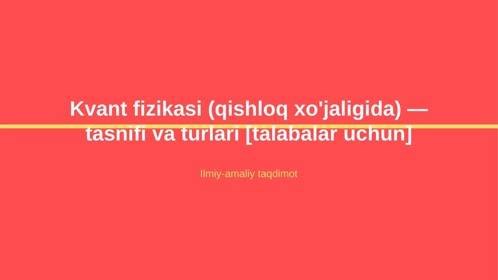 Kvant fizikasi (qishloq xo'jaligida) — tasnifi va turlari [talabalar uchun]