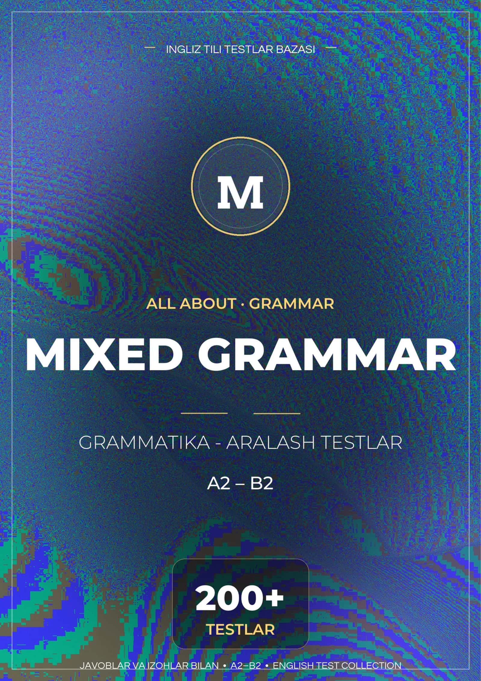 INGLIZ TILI GRAMMAR MIXED TESTLAR