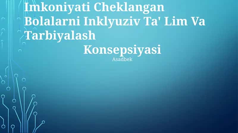 Imkoniyati Cheklangan Bolalarni Inklyuziv Ta' Lim Va Tarbiyalash Konsepsiyasi