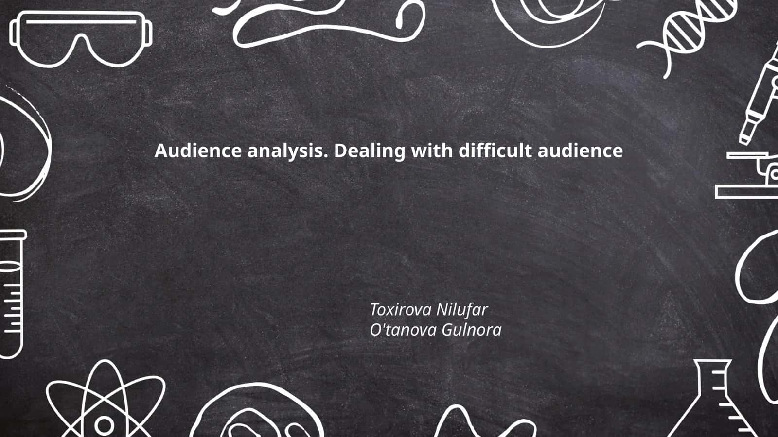 Audience Analysis. Dealing with Difficult Audience