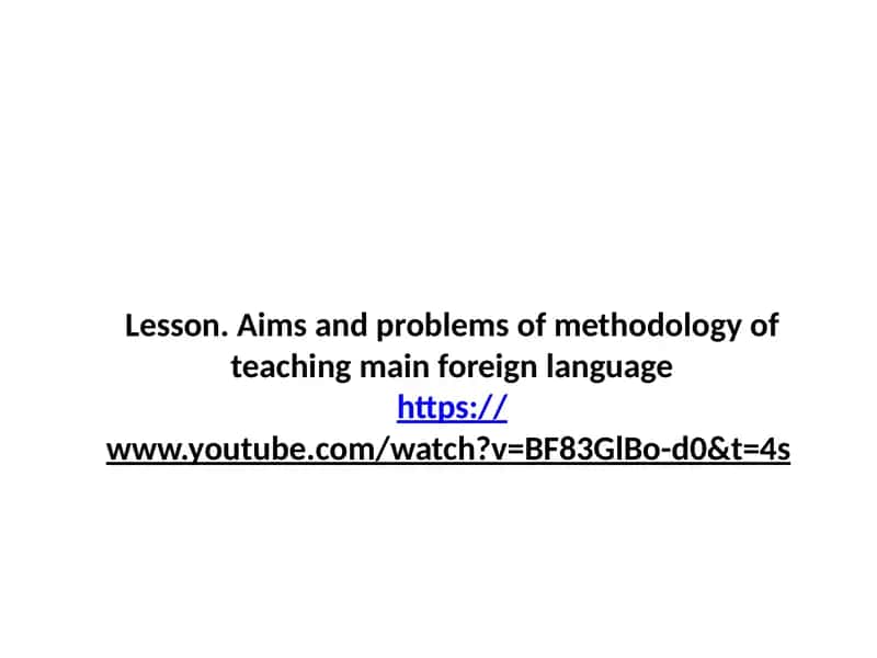 Aims and Problems of Methodology of Teaching Main Foreign Language