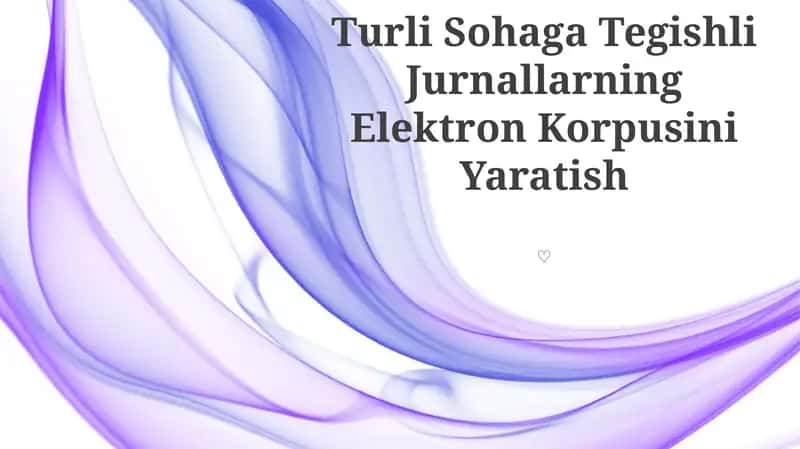 Turli Sohaga Tegishli Jurnallarning Elektron Korpusini Yaratish