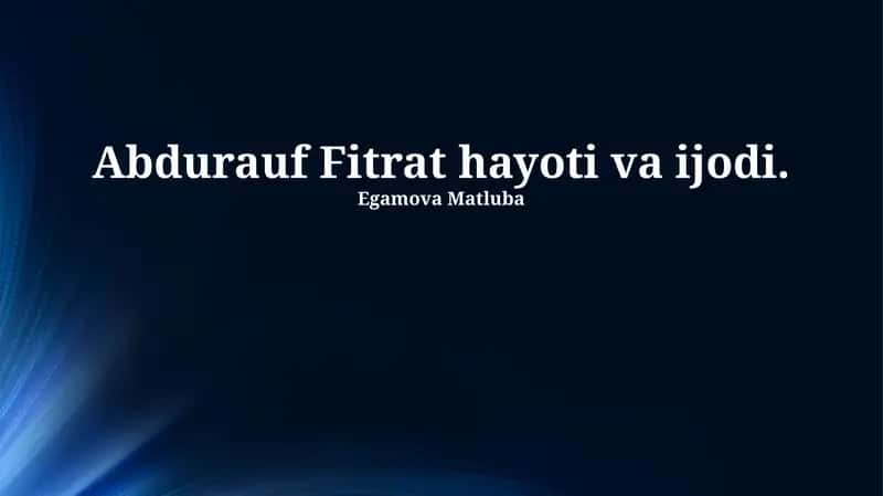 Abdurauf Fitrat hayoti va ijodi