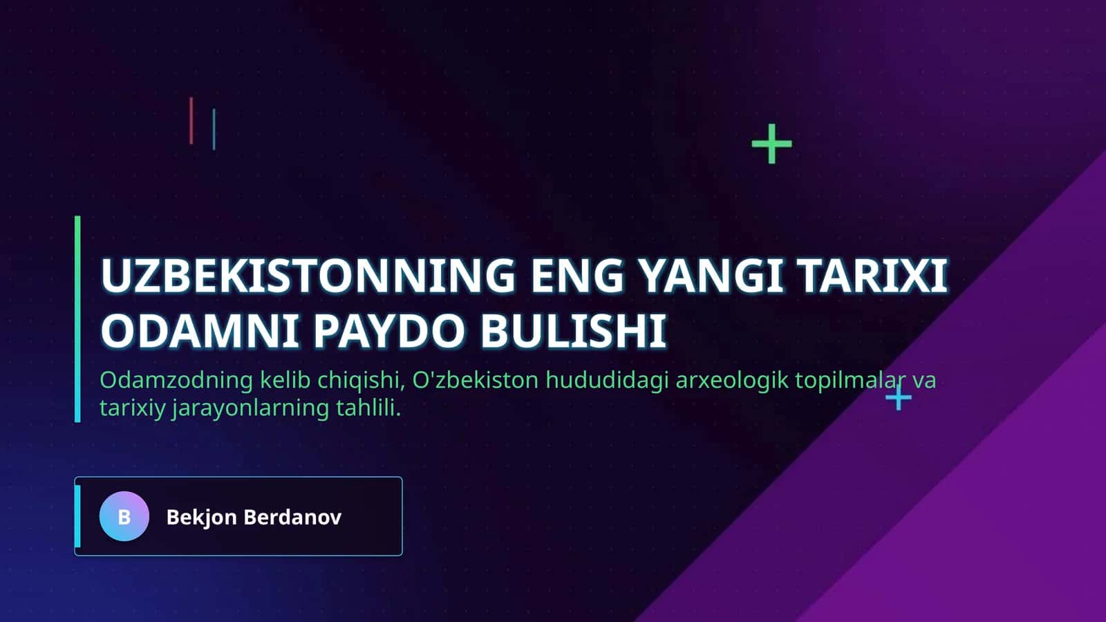 Uzbekistonning eng yangi tarixi odamni paydo bulishi