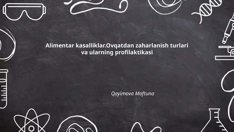 Alimentar kasalliklar.Ovqatdan zaharlanish turlari va ularning profilaktikasi