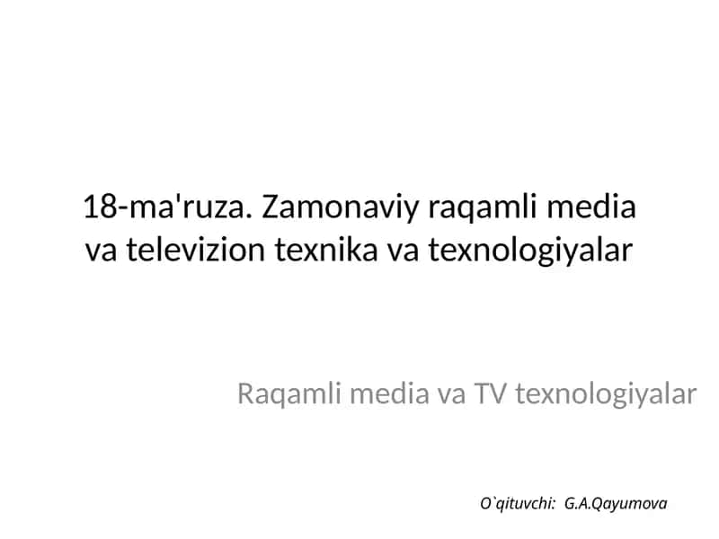 Zamonaviy raqamli media va televizion texnika va texnologiyalar
