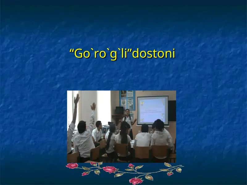 Go`ro`g`li dostoniga slayd 11-sinf.