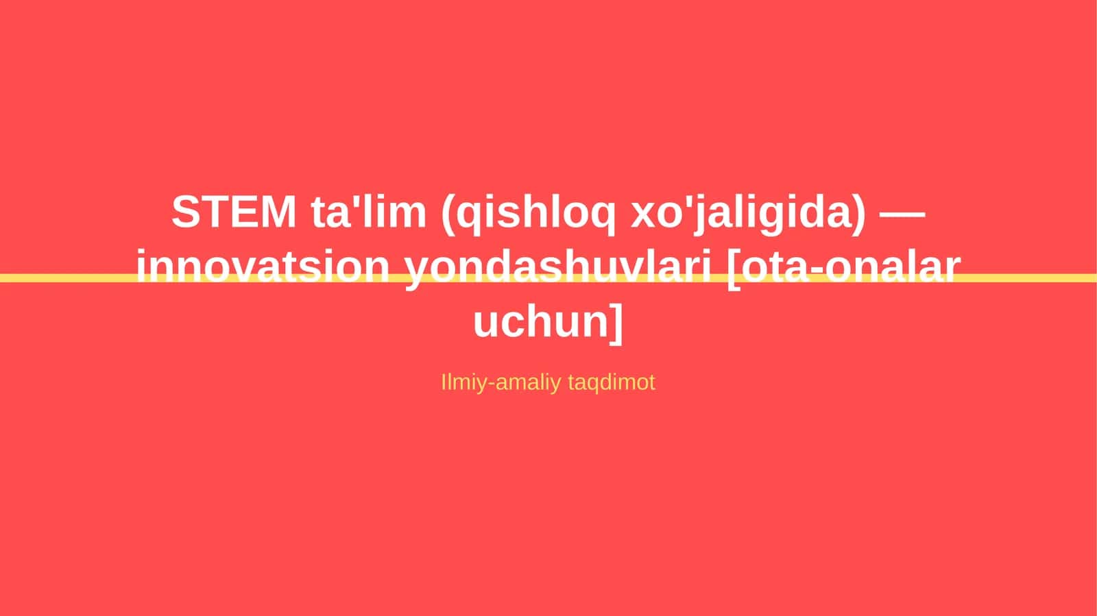 STEM ta'lim (qishloq xo'jaligida) — innovatsion yondashuvlari [ota-onalar uchun]