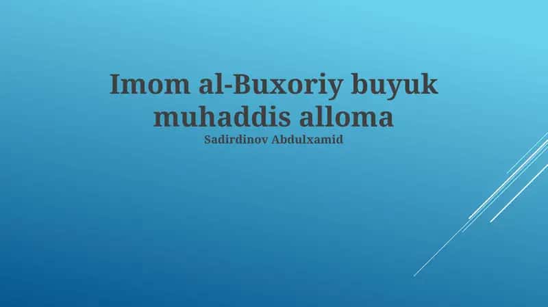 Imom al-Buxoriy buyuk muhaddis alloma