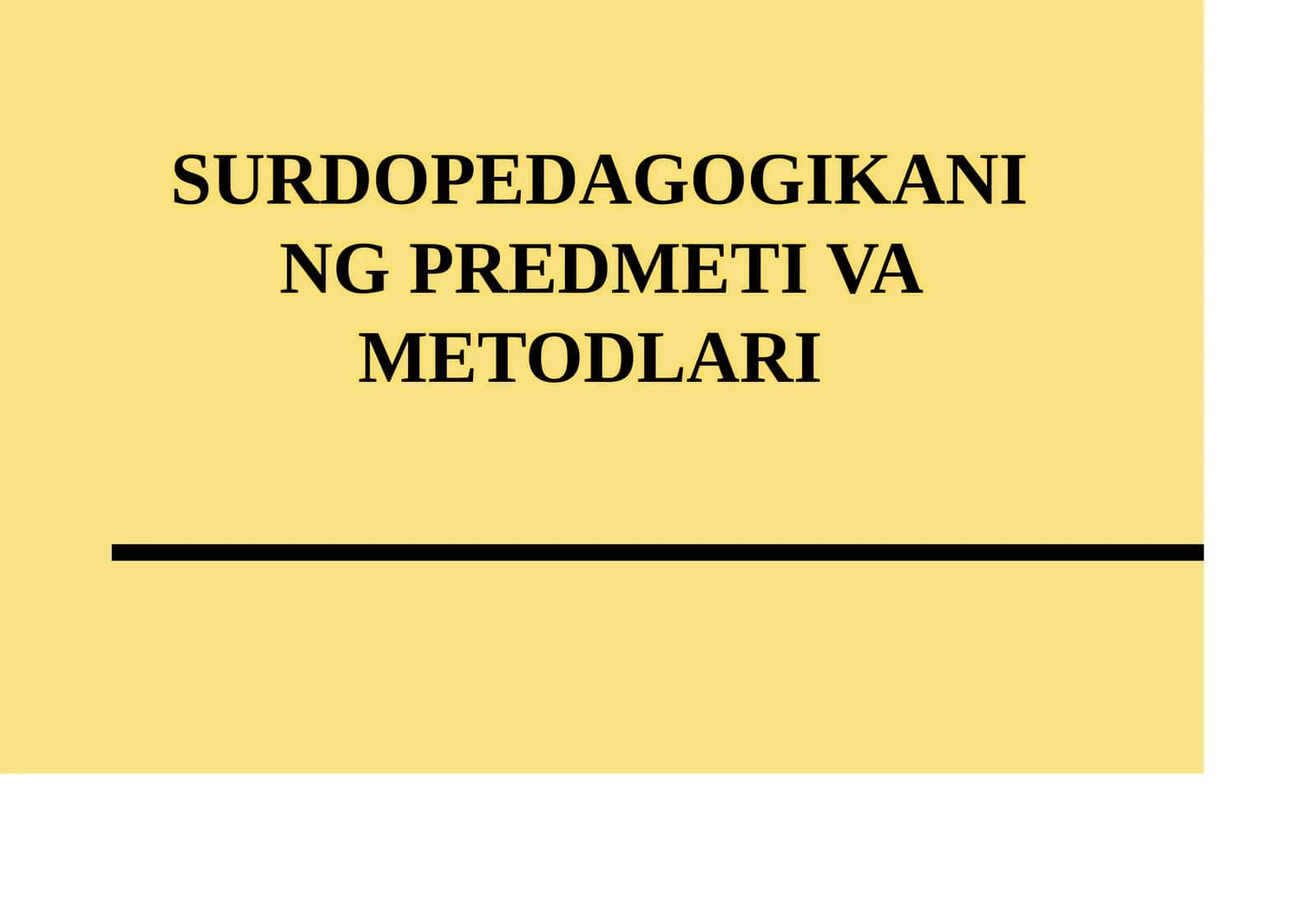 SURDOPEDAGOGIKANING PREDMETI VA METODLARI