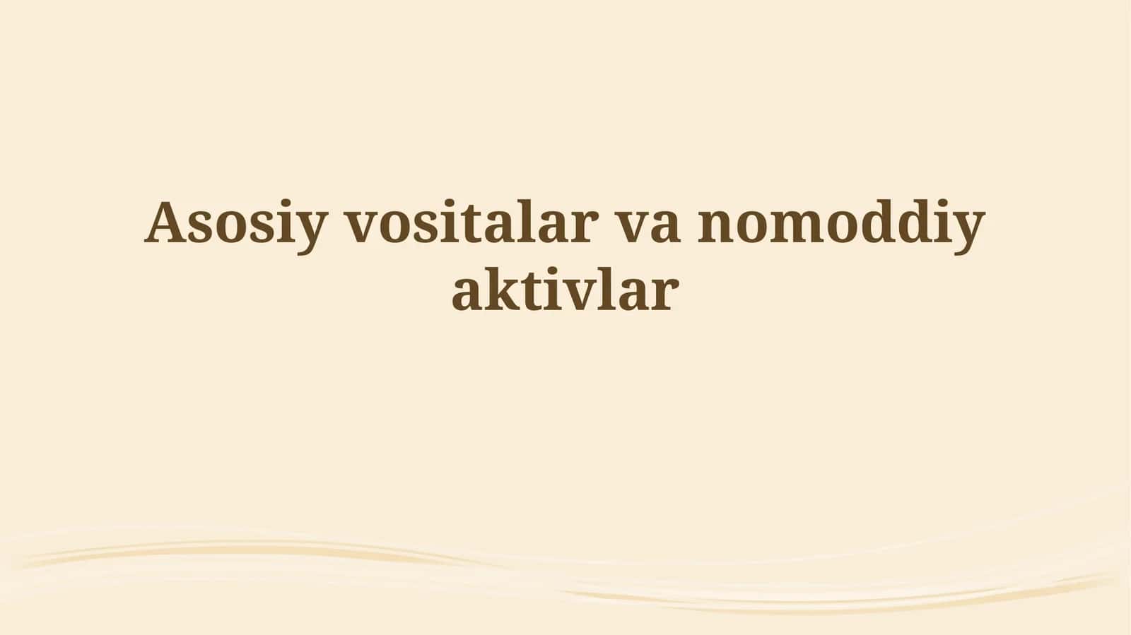 Asosiy vositalar va nomoddiy aktivlar