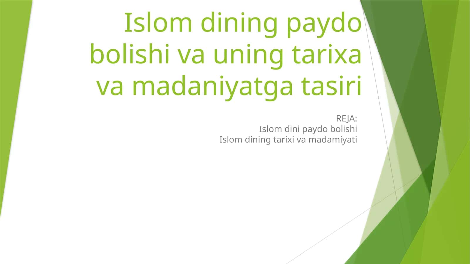 Islom dining paydo bolishi va uning tarixa va madaniyatga tasiri