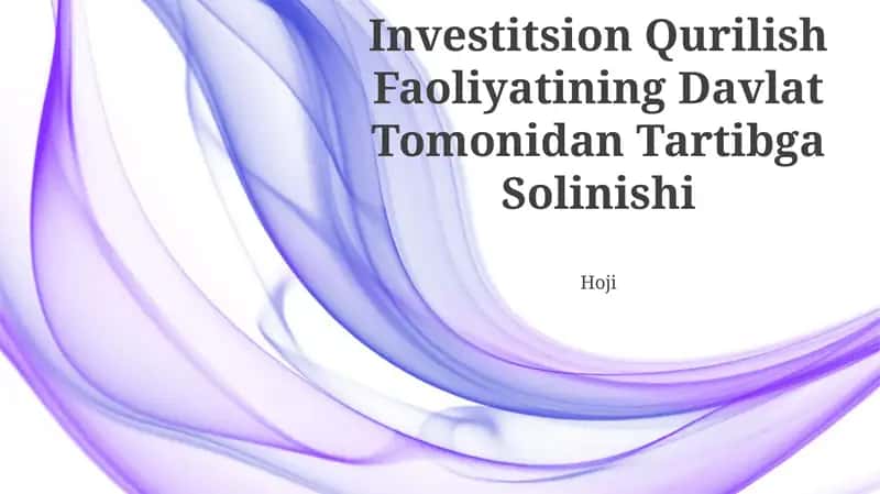 Investitsion Qurilish Faoliyatining Davlat Tomonidan Tartibga Solinishi
