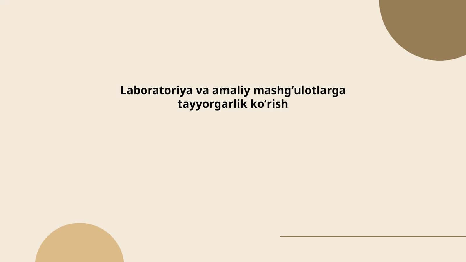 Laboratoriya va amaliy mashgʻulotlarga tayyorgarlik koʻrish