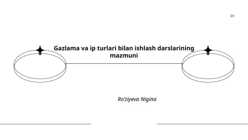 Gazlama va ip turlari bilan ishlash darslarining mazmuni