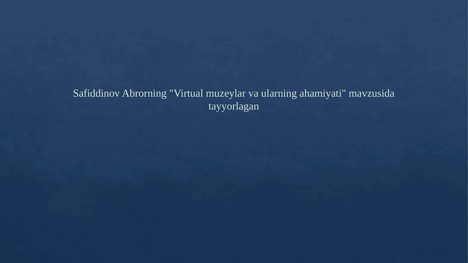 Virtual muzeylar va ularning ahamiyati