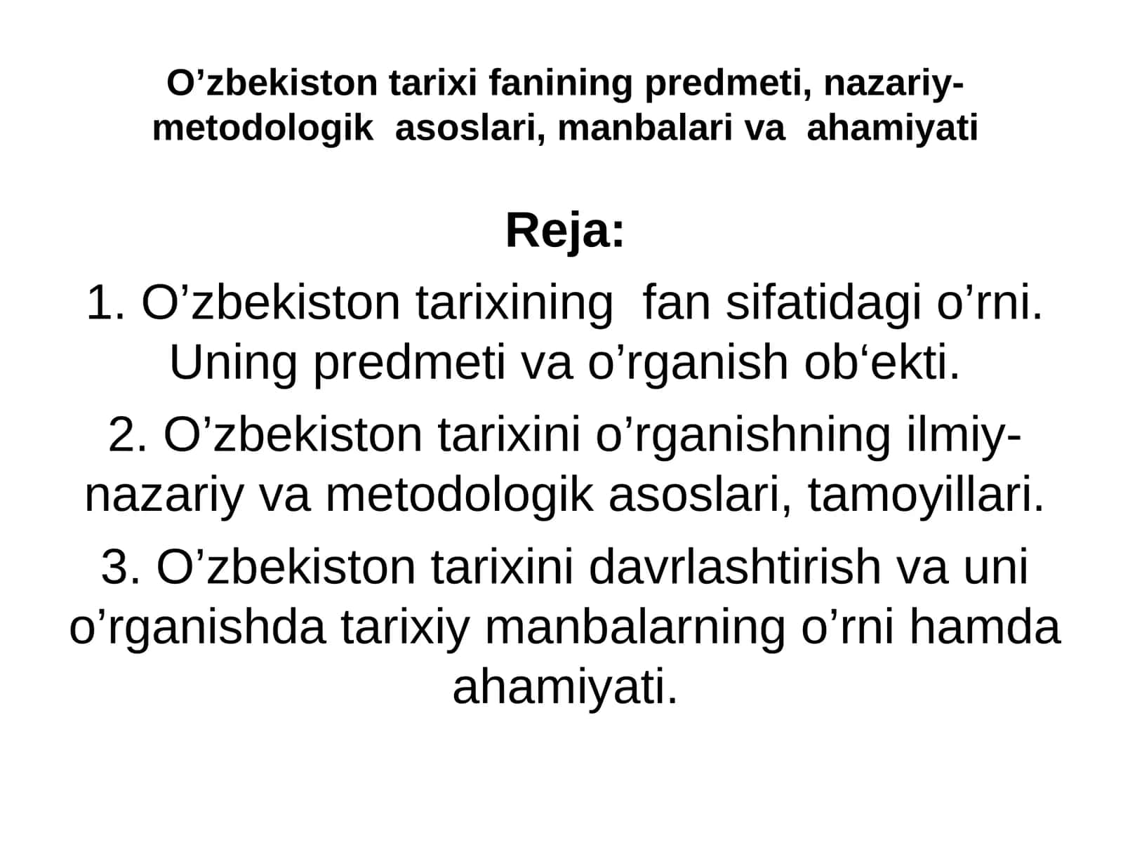 O’ZBEKISTON TARIXI FANINING PREDMETI, NAZARIY-METODOLOGIK ASOSLARI, MANBALARI VA AHAMIYATI
