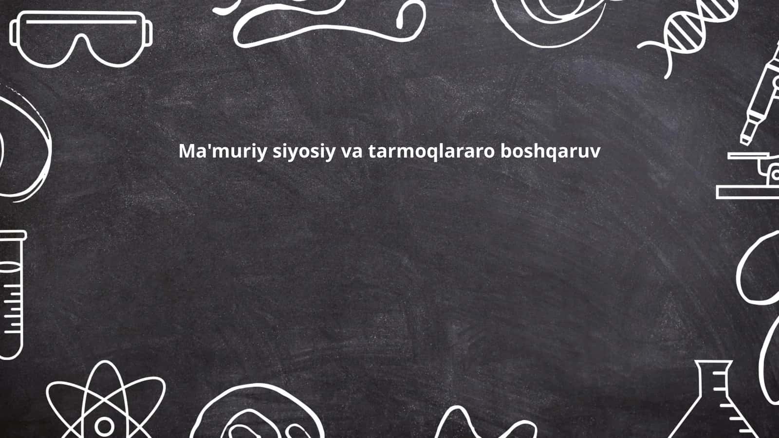 Ma'muriy siyosiy va tarmoqlararo boshqaruv