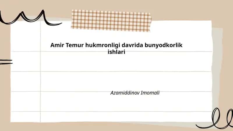 Amir Temur hukmronligi davrida bunyodkorlik ishlari