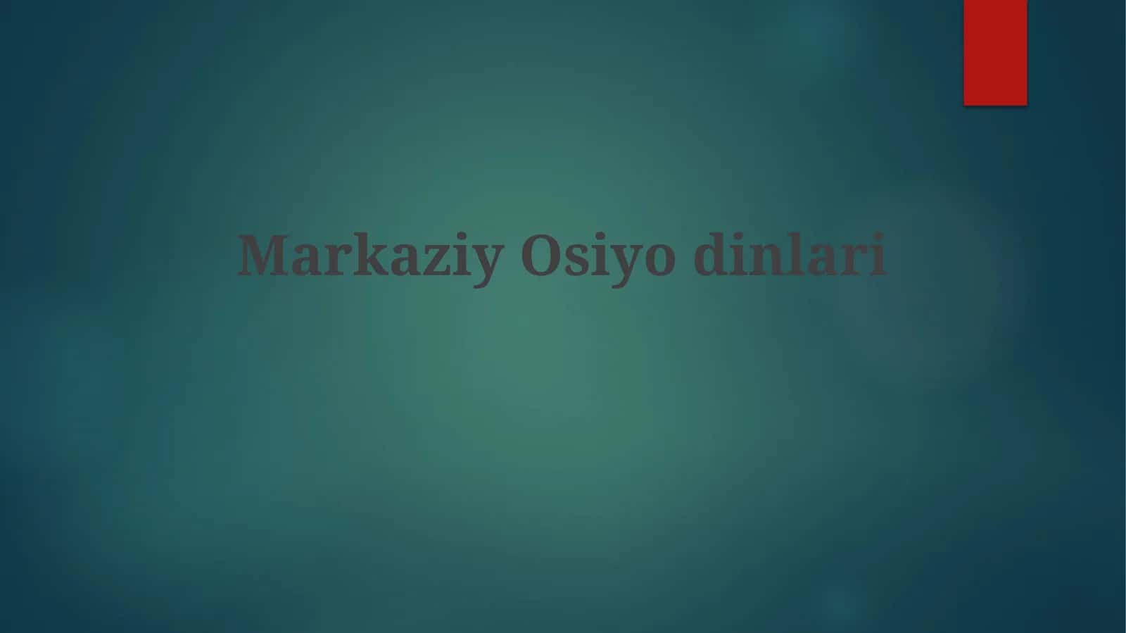 Markaziy Osiyo dinlarining tarixi va rivojlanishi