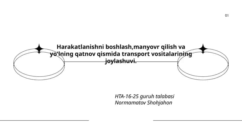 Harakatlanishni boshlash, manyovr qilish va yo'lning qatnov qismida transport vositalarining joylashuvi