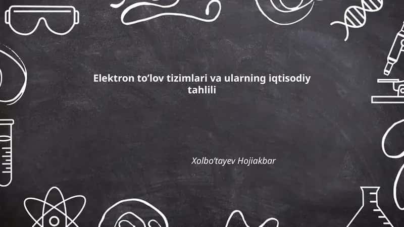 Elektron to’lov tizimlari va ularning iqtisodiy tahlili