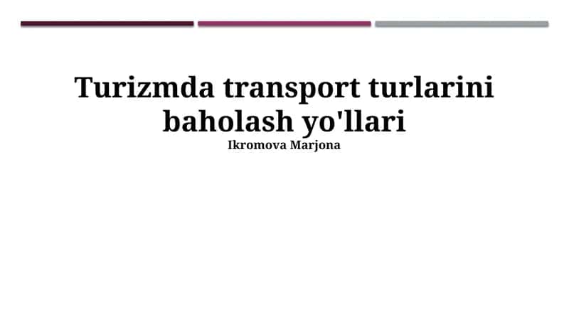 Turizmda transport turlarini baholash yo'llari