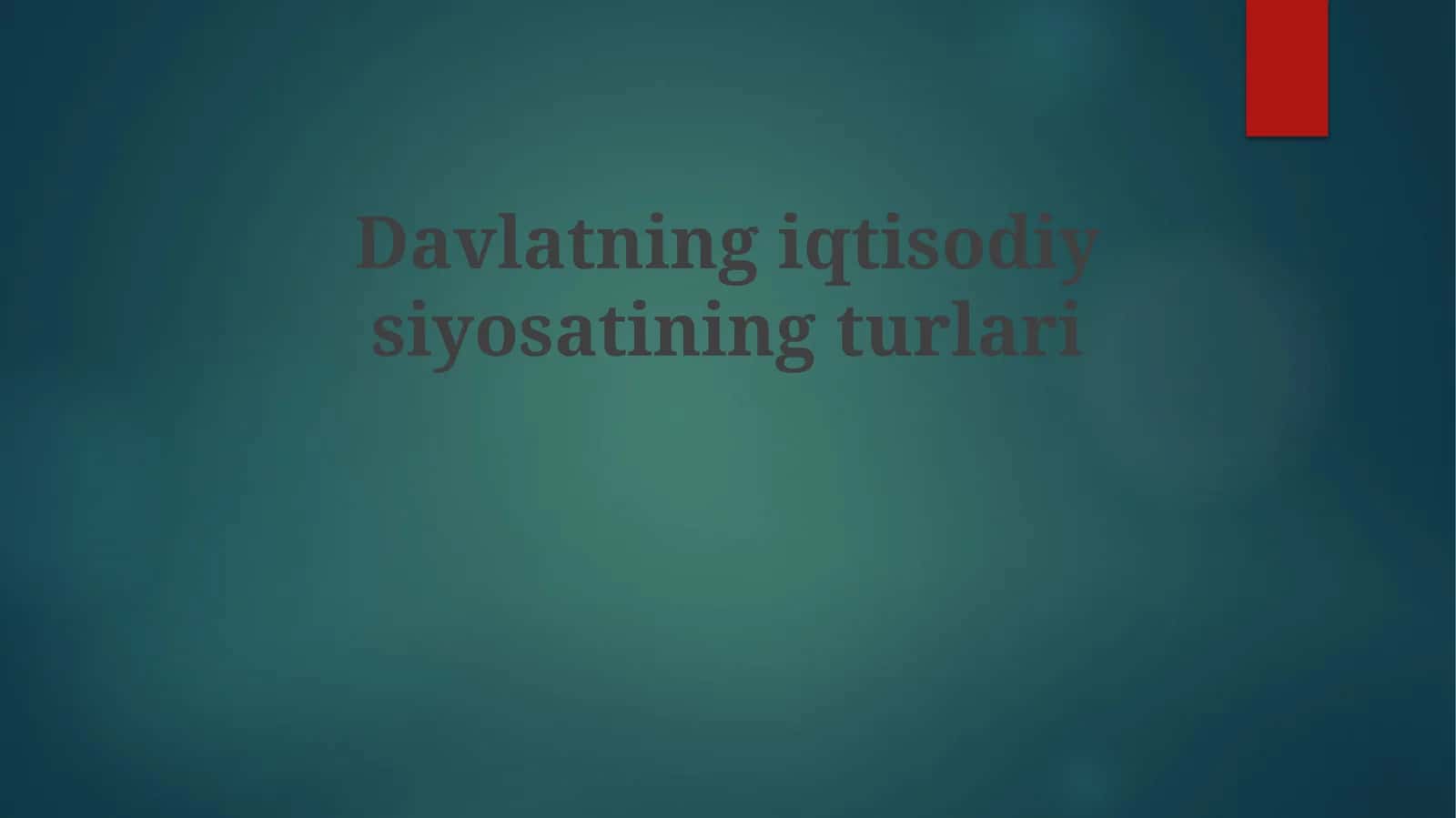 Davlatning iqtisodiy siyosatining turlari