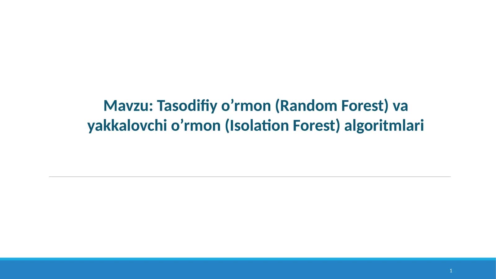 Tasodifiy o’rmon (Random Forest) va yakkalovchi o’rmon (Isolation Forest) algoritmlari