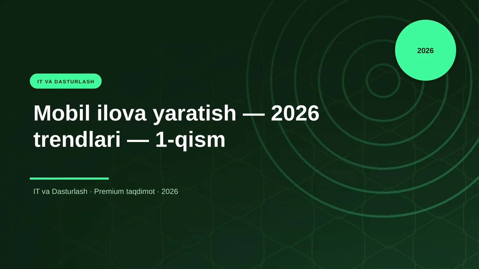 Mobil ilova yaratish — 2026 trendlari — 1-qism